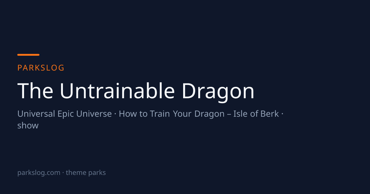 The Untrainable Dragon (Universal Epic Universe) | ParksLog